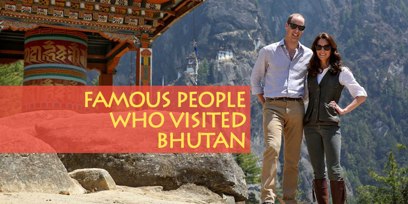 Celebrities and famous people who visited Bhutan